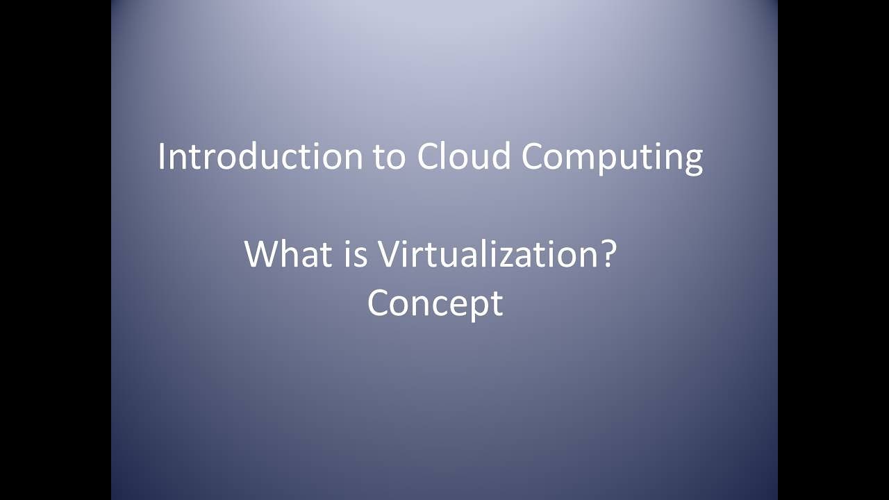Cloud Computing Concept Of Virtualization - YouTube