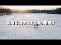 UNA ESPERANZA DE AMOR | REFLEXIONES DE AMOR