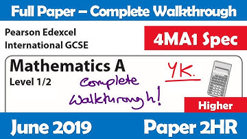 June 2019 Edexcel IGCSE Maths A - Paper 2HR Higher - Complete Walkthrough (4MA1)