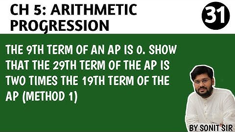 | The 9th term of an AP is 0. Show that the 29th term of AP is two times the 19th term of the AP |