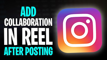 How to Add Collaborator on Instagram After Posting Reel (2025)