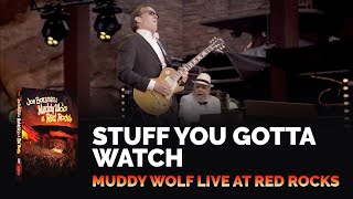 Video thumbnail of "Joe Bonamassa Official - "Stuff You Gotta Watch" - Muddy Wolf at Red Rocks"