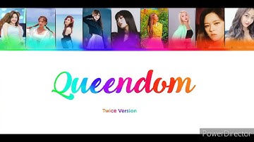 how would Twice sing Queendom By Redvelvet (Color Coded)