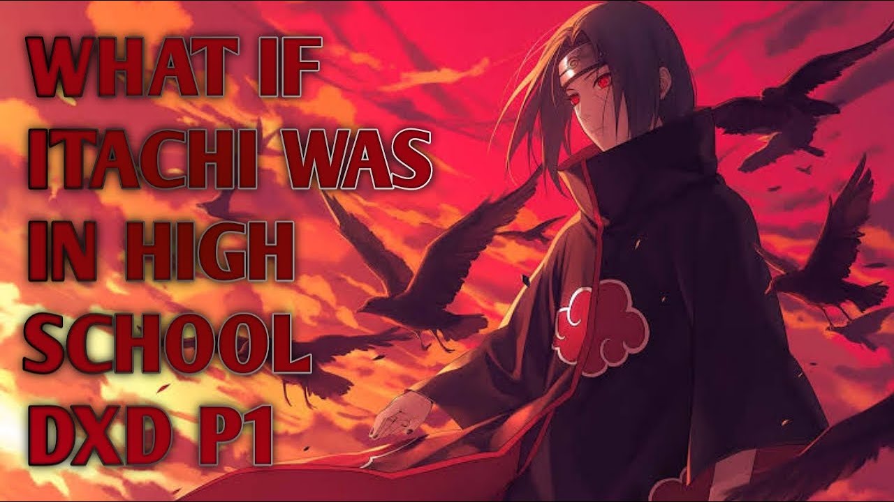 What if Itachi was in High School DxD