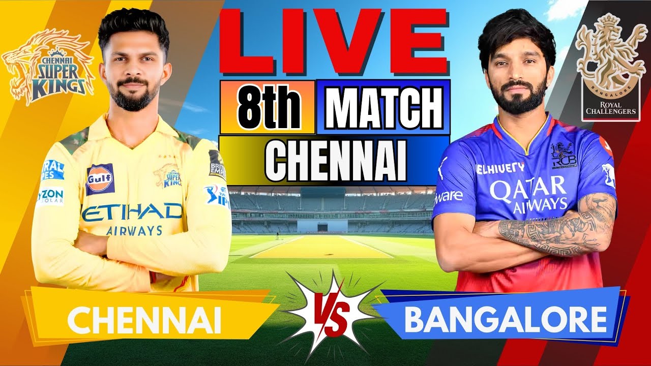 CSK vs RCB Live | IPL 2025 | Chennai Super Kings vs Royal Challengers Bengaluru | Live Score Updates