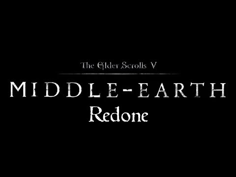 The Elder Scrolls V - Skyrim - Middle-Earth Redone Mod #1 (3/26/19)