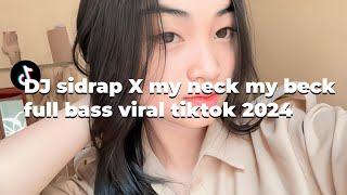 Dj Sidrap X My Neck My Beck  Bass Viral Tiktok 2024