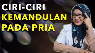 Ciri-ciri dan Penyebab Kemandulan Pada Pria