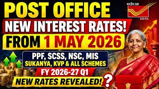 Post Office New Interest Rates May 2026 | Latest Rates FY 2026-27 Q1 (PPF, SCSS, NSC, MIS)