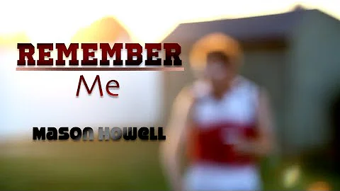 Mason Howell - "Remember Me"