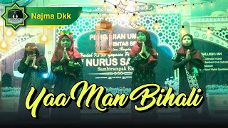 YAA MAN BIHALI | NAJMA DKK | NURUS SALAM