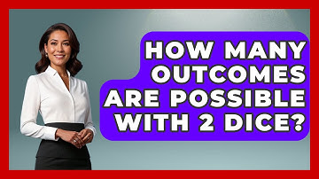 How Many Outcomes Are Possible With 2 Dice? - The Friendly Statistician