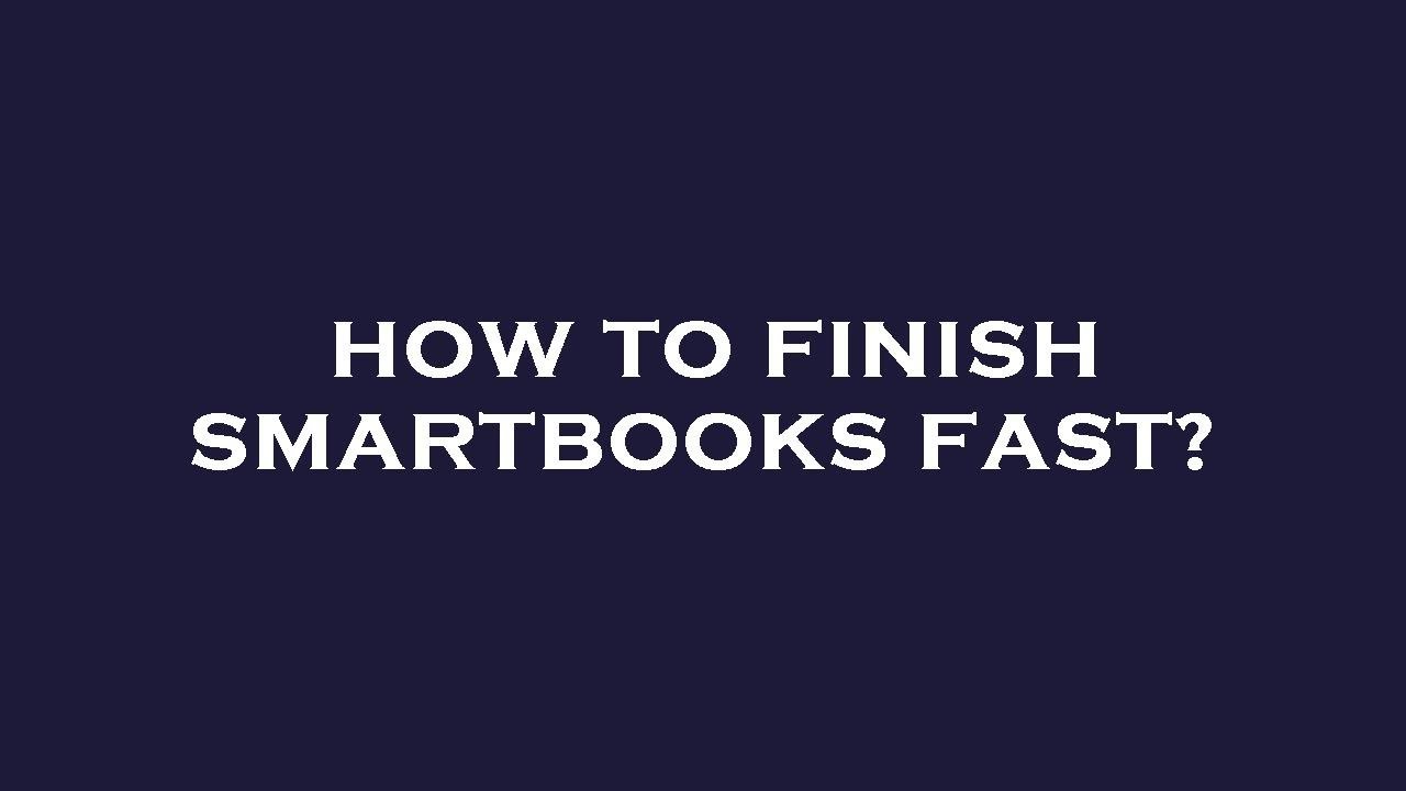 How to finish smartbooks fast? - YouTube