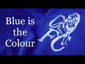 Blue is the Colour - Chelsea FC Official Anthem