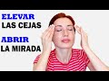 Gimnasia facial para LEVANTAR LAS CEJAS Y LOS PÁRPADOS CAÍDOS