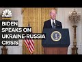 Biden speaks on deterrence and diplomacy efforts amid the Ukraine-Russia crisis — 2/18/22