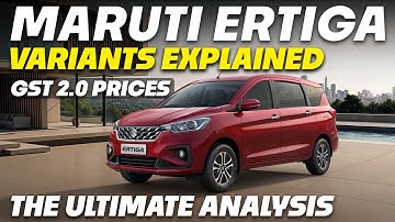 2025 Maruti Ertiga Variants Explained | LXI, VXI, ZXI, ZXI+ | The Ultimate Analysis