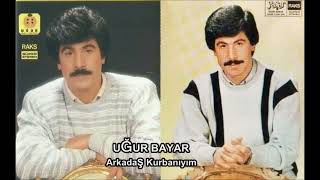 Uğur Bayar - Arkadaş Kurbanıyım (Demo) Resimi