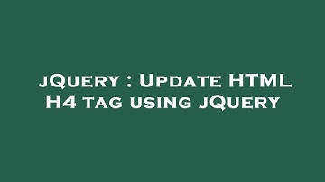 jQuery : Update HTML H4 tag using jQuery