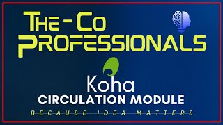 Koha Circulation Module - All in One | The CoProfessionals | Koha Tutorials