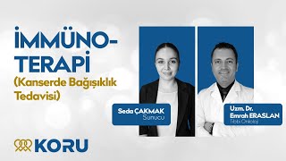 İmmünoterapi (Kanserde Bağışıklık Terapisi) Nedir, Nasıl Yapılır? I Koru Hastanesi