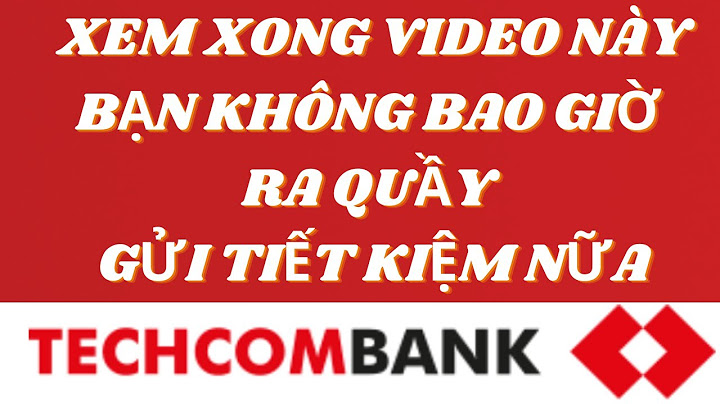 Hướng dẫn gửi tiết kiệm online techcombank năm 2024