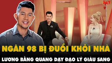 Ngân 98 từng bị Lương Bằng Quang ĐUỔI RA KHỎI NHÀ và phát ngôn dạy "ĐẠO LÝ” trên MXH của nam ca sĩ