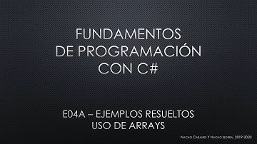 C# E04a - Ejemplos de arrays