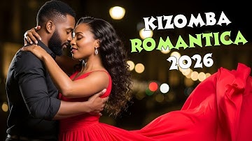 Ultimate Romantic Kizomba & Zouk Love Mix 2026 | Best Couple Dance Songs