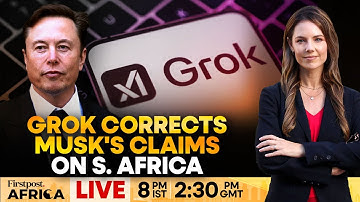 LIVE : Grok AI Fact-Checks Elon Musk’s Claims on South Africa | Firstpost Africa
