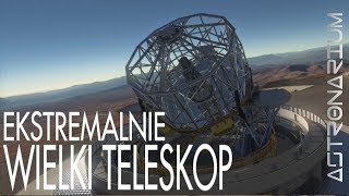 Extremely Large Telescope (ELT) - Astronarium #42