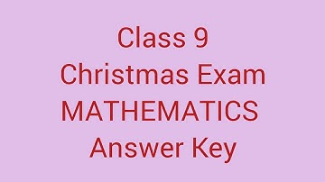 Class 9/Christmas Exam/MATHEMATICS/Answer Key/2022-2023/Second Term Exam/