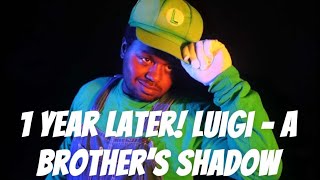 1 Year Celebration of Luigi - A Brothers Shadow