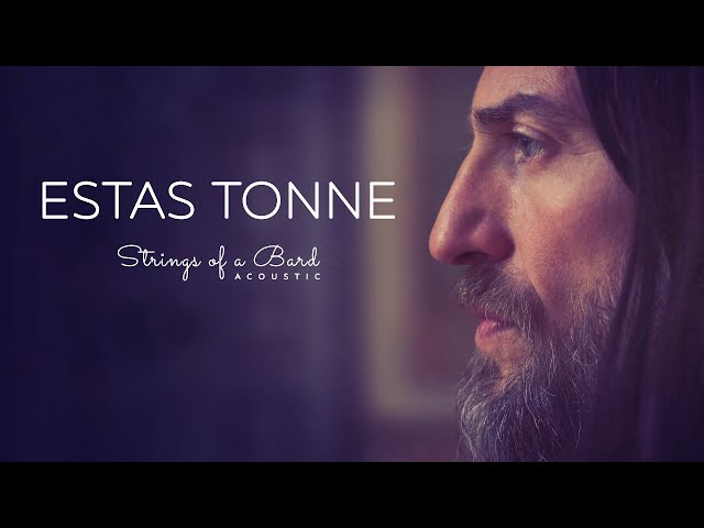 Strings of a Bard  (acoustic) - Estas Tonne (2021) Official Video class=