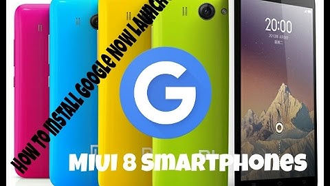 How to install Google now launcher in MIUI 8 smartphones..