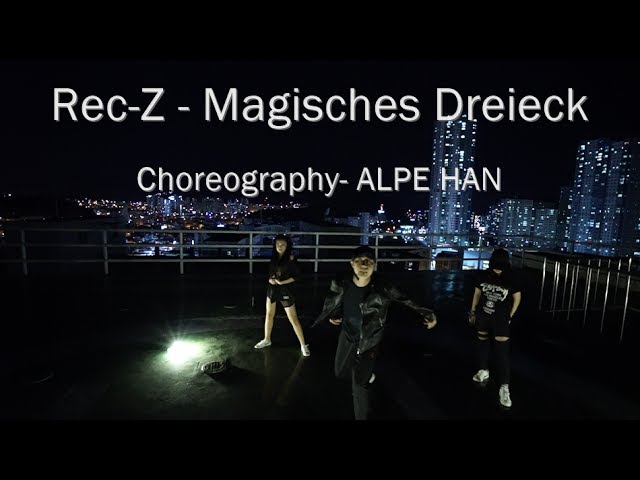 Rec-Z - Magisches Dreieck / Choreography- ALPE HAN / Choomseory Dance Academy & Company class=