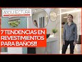 REVESTIMIENTOS para BAÑOS | 7 TENDENCIAS | Consejos para elegir la MEJOR opción | Arq Ariana Torres