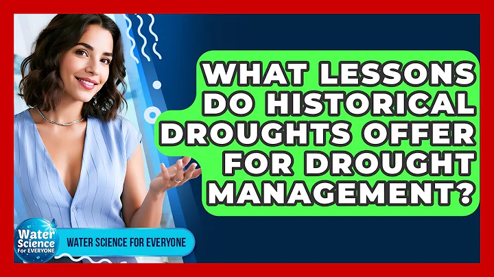 What Lessons Do Historical Droughts Offer For Drought Management? - Water Science For Everyone