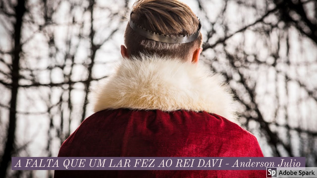 A FALTA QUE UM LAR FEZ AO REI DAVI - Anderson Julio