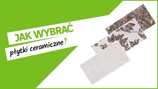 Jak wybrać płytki ceramiczne? Leroy Merlin - dla Domu z pomysłem