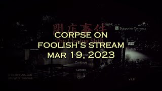Corpse Husband on Foolish's stream - Just Chatting (MAR 19, 2023)