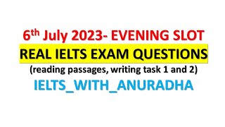 6th July 2023 REAL IELTS EXAM QUESTIONS READING PASSAGES WRITING 1&2.
