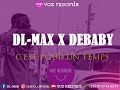 Dlmax x debaby cest pour un temps