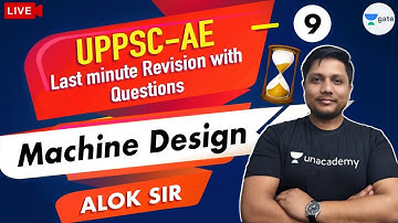 Machine Design | Lec 9 | UPPSC - AE Exam Last Minute Revision with Questions