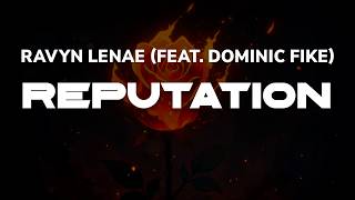 Ravyn Lenae - Reputation (feat. Dominic Fike) | Lyrics
