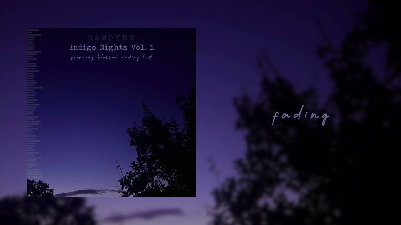 Regardez DAMOYEE - Indigo Nights Vol. 1 - fading (Visualizer) sur YouTube Regardez DAMOYEE - Indigo Nights Vol. 1 - fading (Visualizer) sur YouTube