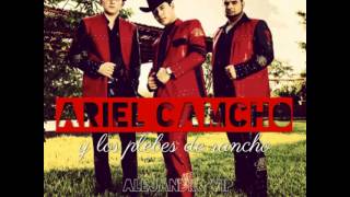 El KB — Ariel Camacho 'la Tuyia' & los Plebes De Rancho Corridos nuevos 2015