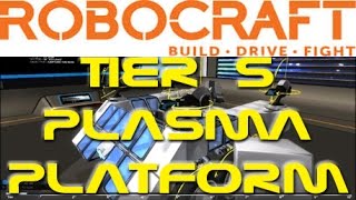 ROBOCRAFT : Tier 5 Plasma Platform