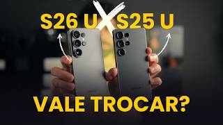 S25 Ultra vs S26 Ultra: Vale a Pena Trocar? (Testei os Dois por 30 Dias)