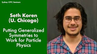 Seth Koren (U. Chicago): Putting Generalized Symmetries to Work for Particle Physics